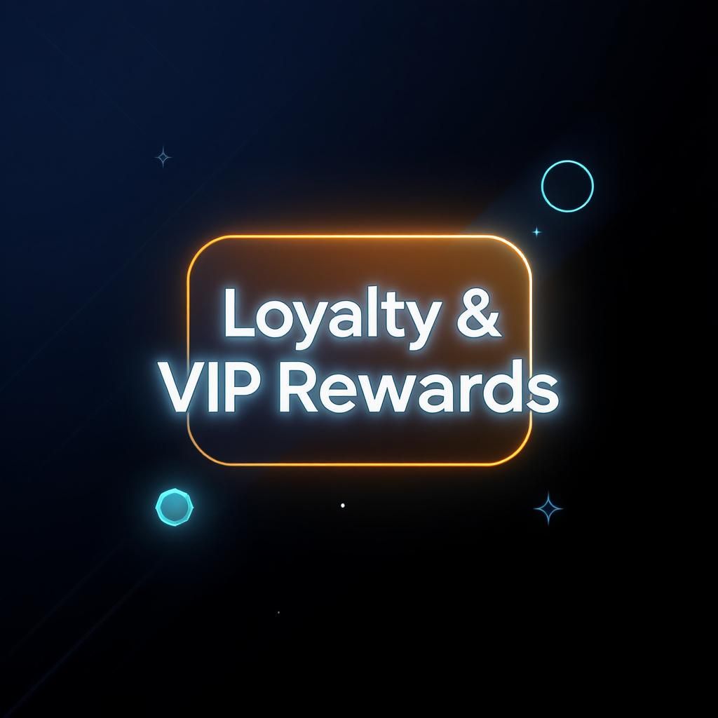 Loyalty & VIP Rewards